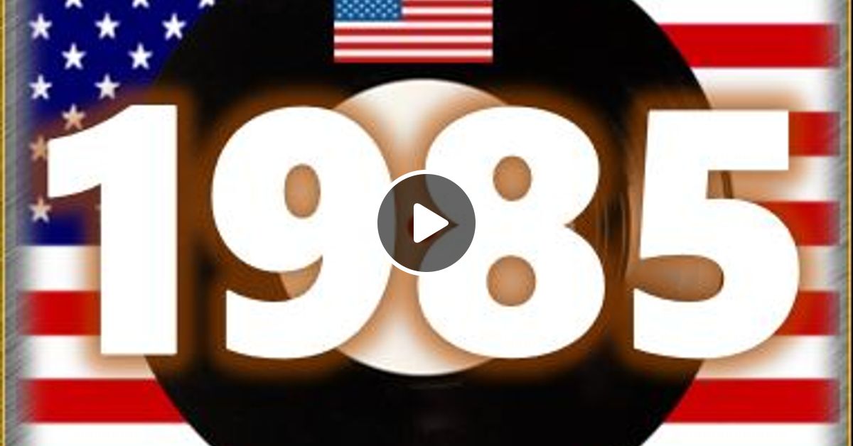 TOP 40 BIGGEST SELLING SINGLES OF 1985 (USA) by RPM Mixcloud