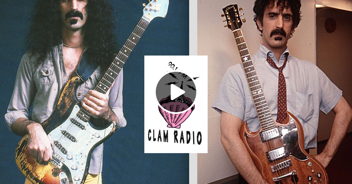 Clam Radio Presents Favorite Frank Zappa Guitar Solos For The Casual Zappa Enthusiast By Clamradio Mixcloud