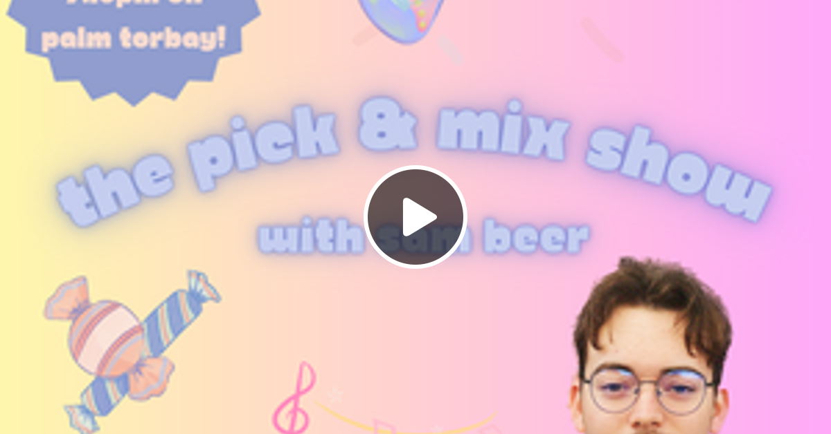 The Pick & Mix Show with Sam Beer - 2nd April 2024 by Palm Torbay Radio