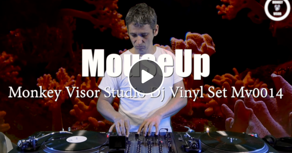 Mouseup Monkey Visor Dj Vinyl Set By Monkey Visor Mixcloud