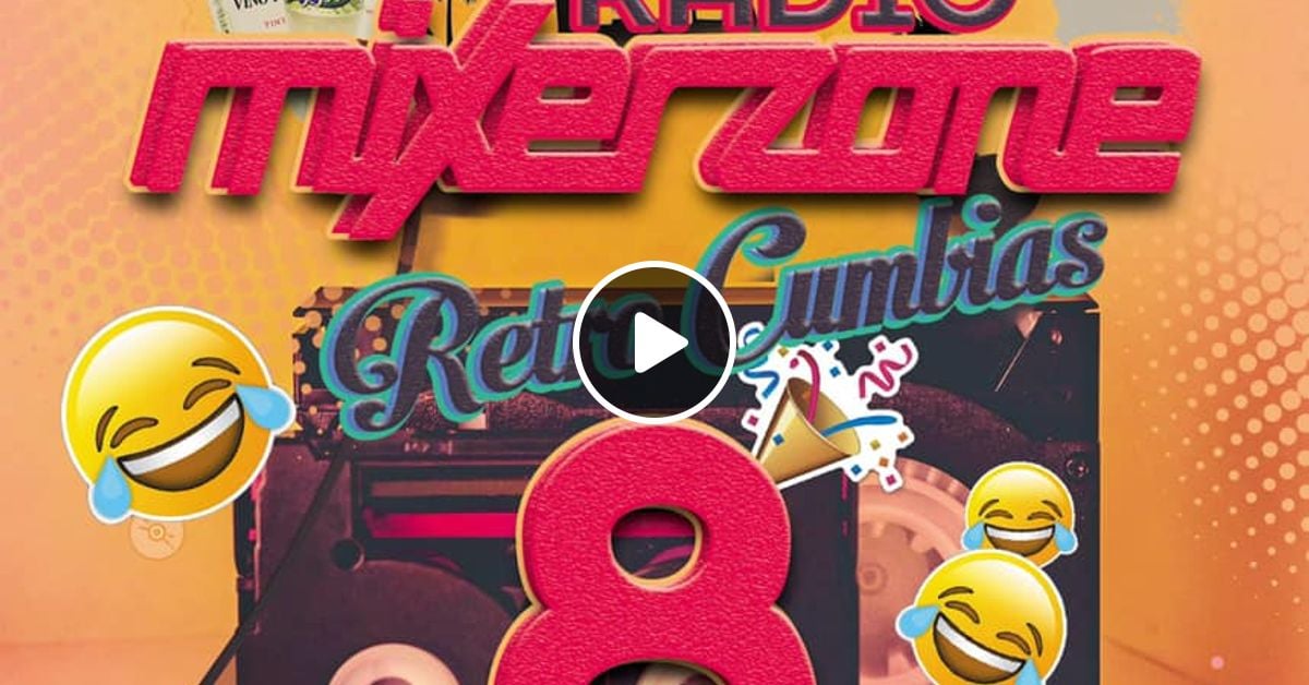 RADIO MIXER ZONE VOL 8 RETRO CUMBIAS DJ KAIRUZ DJ MAT DJ MAK DJ