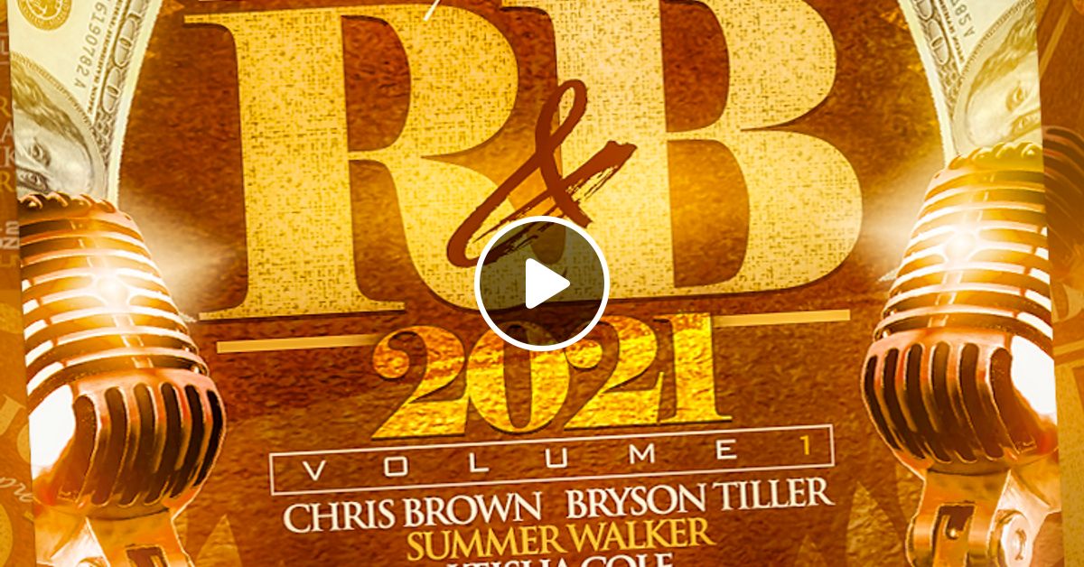 R&B 2021 Vol. 1 by Prosoundznyc DJ Chico Mixcloud