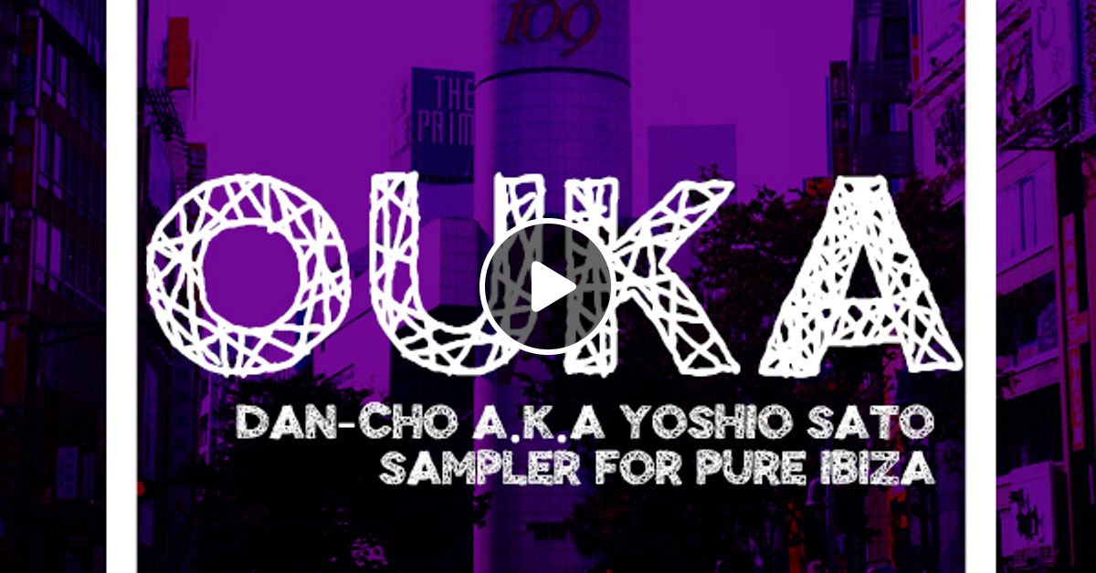 Pure Ibiza4月 Ouka By Yoshio Sato Mixcloud