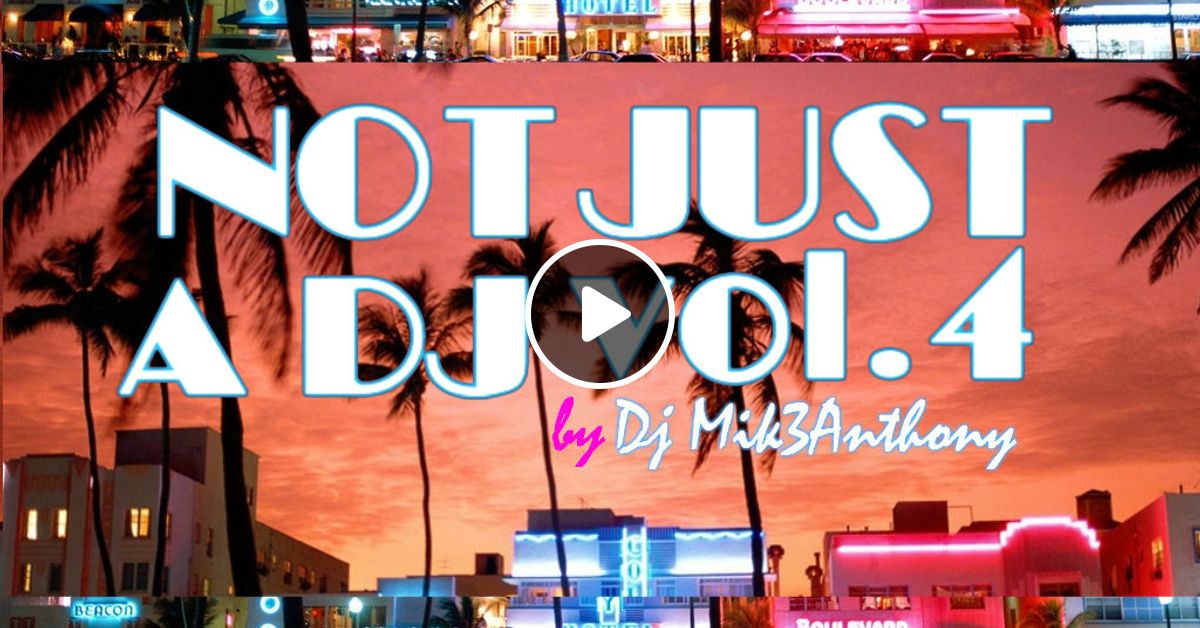 Not Just A DJ Vol.4 by Mike Damn | Mixcloud
