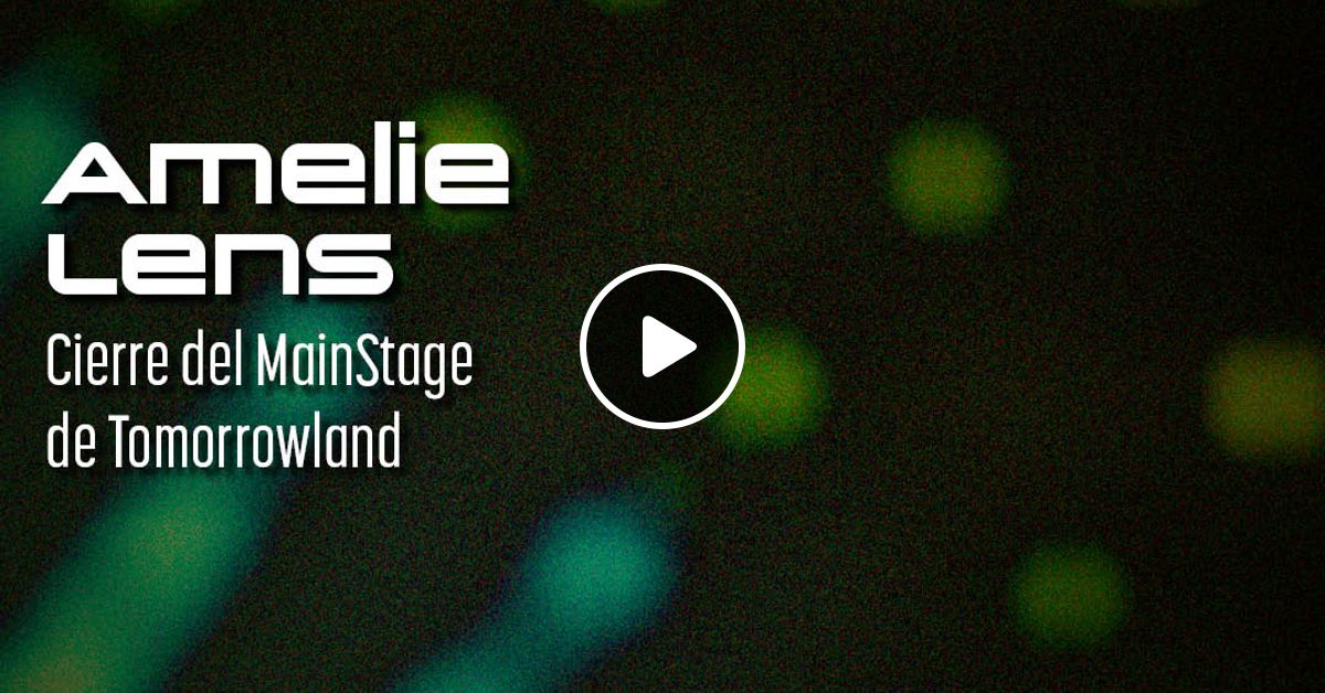 Presentación De Amelie Lens En Tomorrowland 2025 By Uabc Radio Mixcloud