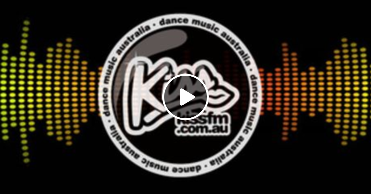 Kiss FM Top Ten Chart 1st August 2019 by Kiss FM Dance Music Australia Mixcloud