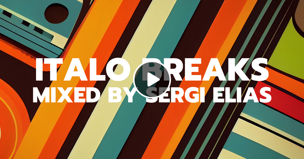 Italo breaks by sergi elias unreleased by don t play mix mixcloud