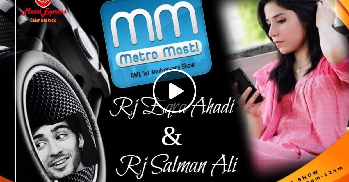 Rj Salman Ali Rj Eqra Ahadi Metro Masti Show 1st Anniversary Of Radio Masti Xpress By Rj Salman Ali Mixcloud Metromasti is a social media hotspot that updates people with current topics in entertainment,television,hindi cinema,tamil cinema,telugu cinema and media. mixcloud