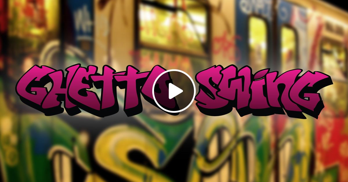 Ghetto Swing Show Vol. 133. (DJ William) by Ghetto_Swing Mixcloud