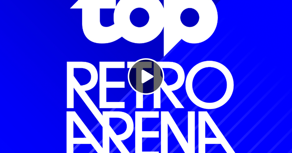 TOPRADIO RETRO ARENA RADIO 2 by Kristof Mertens Mixcloud