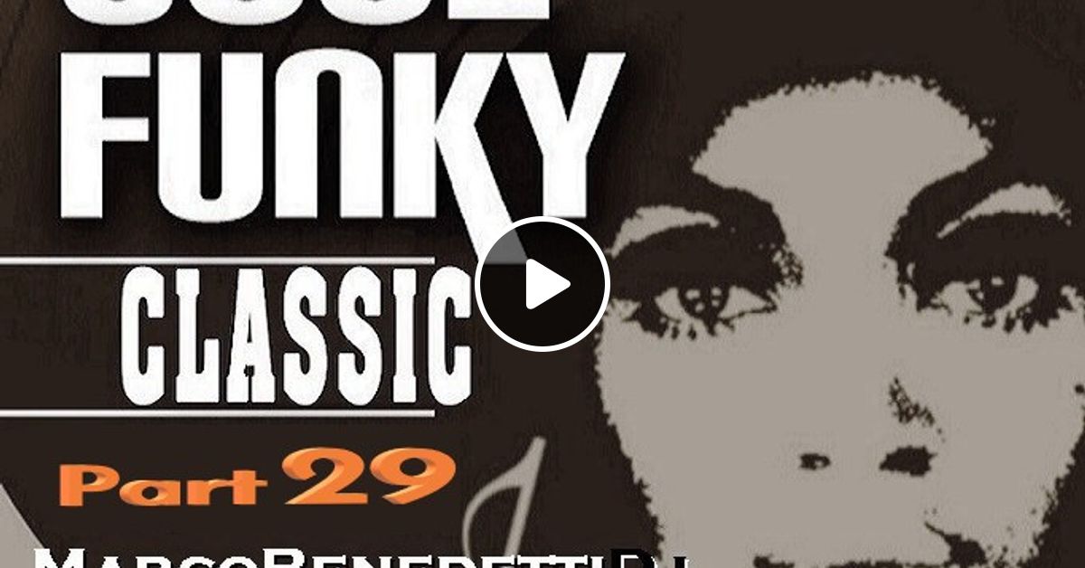 Everybody Get Funky Part 29 By Marco Benedetti Mixcloud