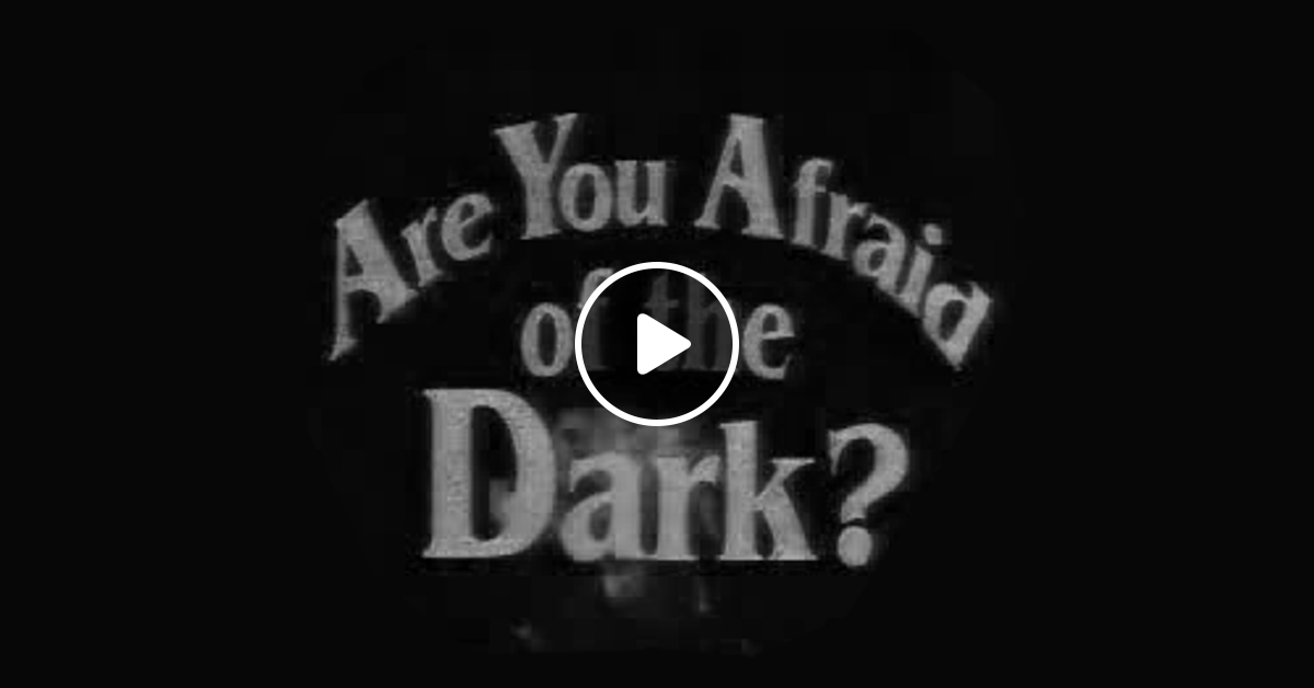 1 are you afraid him. Are you afraid of the Dark boys
