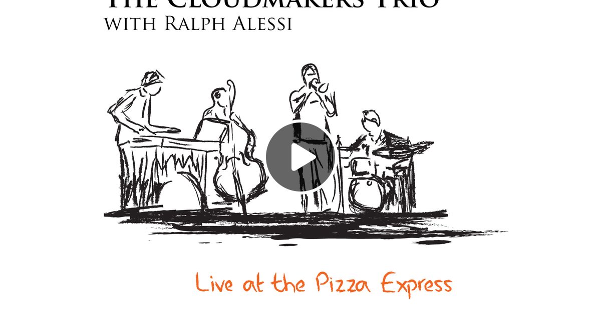 With Ralph Alessi Live The Pizza Express By Cloudmakers Trio