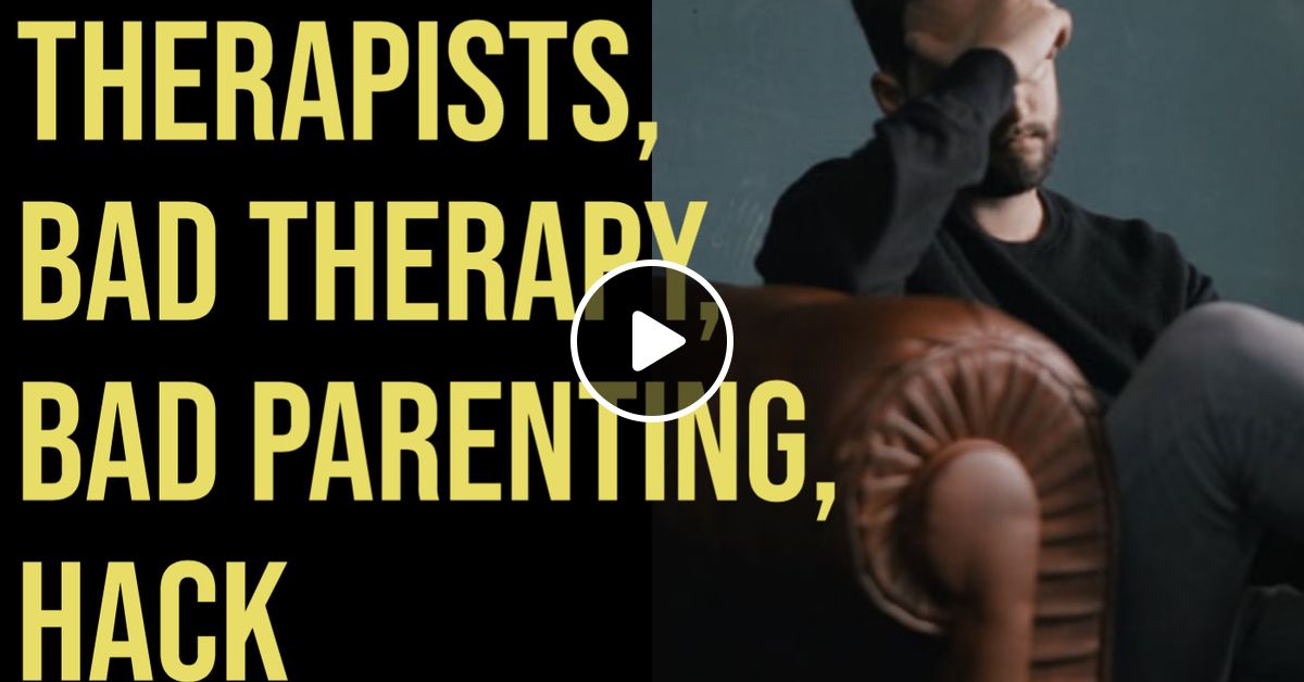 Borderline Therapists Bad Therapy Bad Parenting Hack Diagnosing