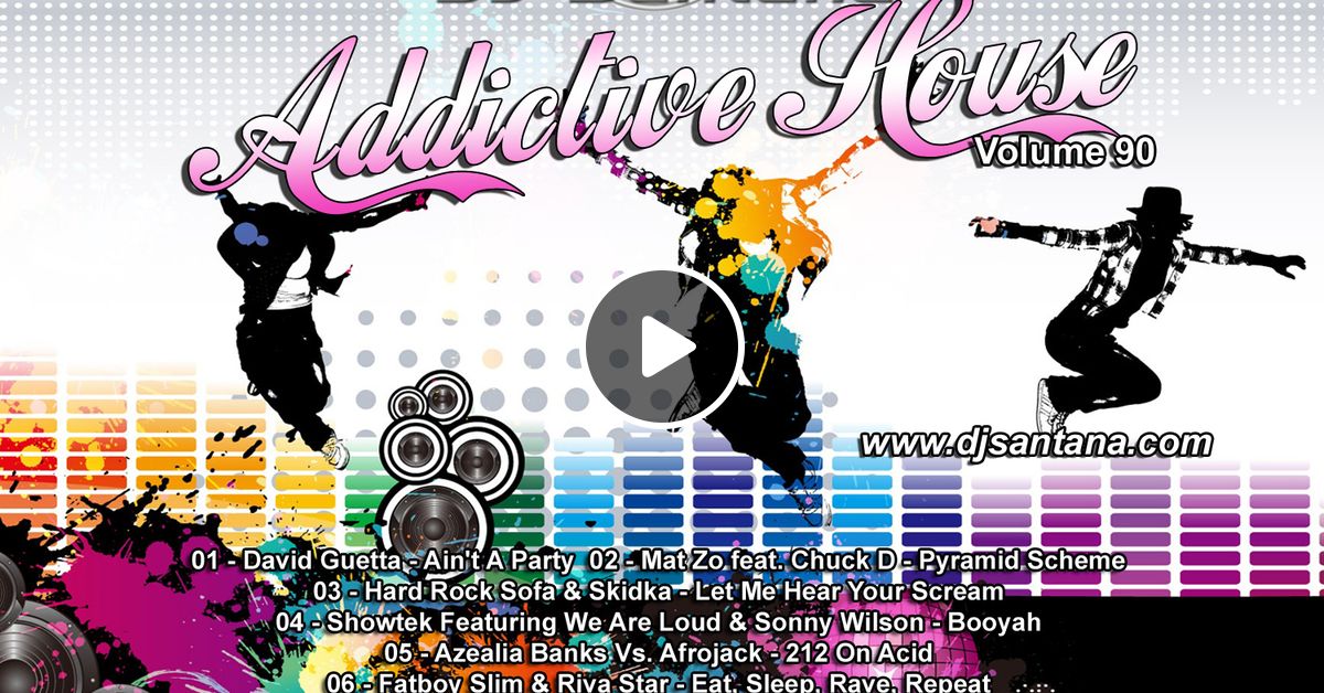 Addictive House V90 11 2013 By Djpaulsantana Mixcloud