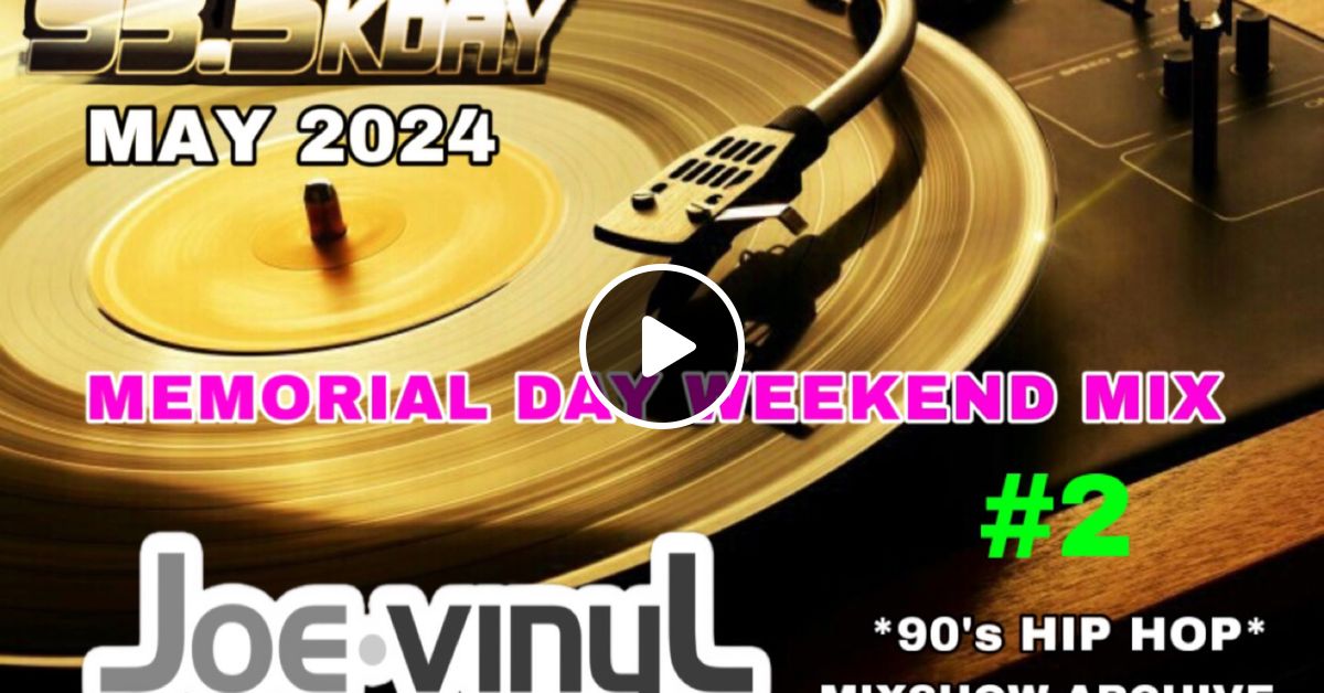 93 5 kday memorial mix 2 hip hop may 2024 by joe vinyl los angeles