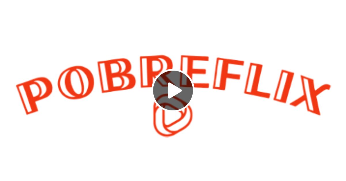 Pobreflix assista series e filmes gratis by entertainmentpod mixcloud