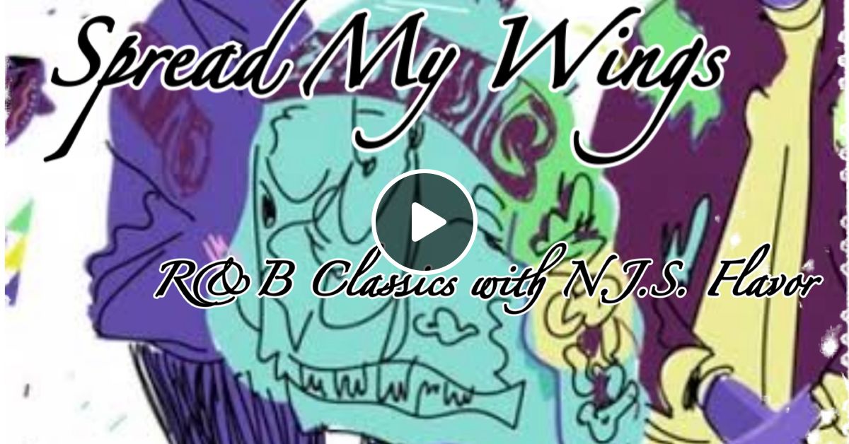 Spread My Wings 〜 R&B Classics with N.J.S. Flavor 〜 by nog Mixcloud