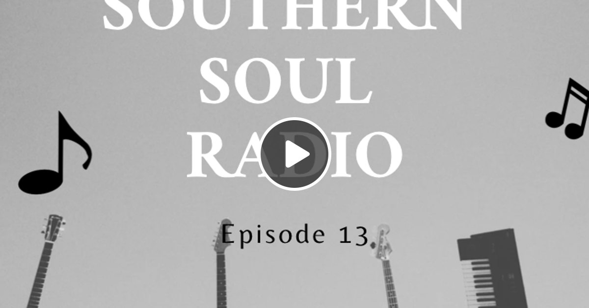 Southern Soul Radio Episode 13 by Kidd_Shanard | Mixcloud