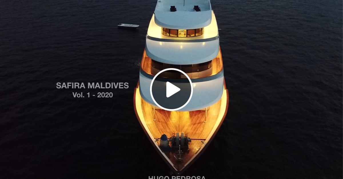 Safira Maldives Vol 1 By Hugo Pedrosa Mixcloud