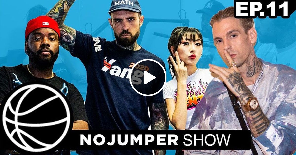 The No Jumper Show Ep 11 Ft Aaron Carter By No Jumper Mixcloud
