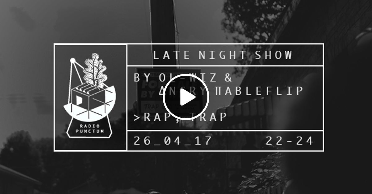 Late Night Show 04 17 By Ol Wiz Ngry Pableflip By Radio Punctum Mixcloud Time for an awesome new #trance track, dancing through the night! mixcloud