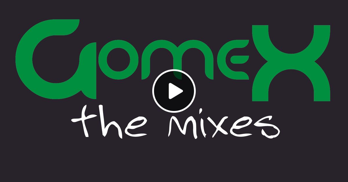 Gomex The Mixes Ep 6 House By Jose Gomez Mixcloud