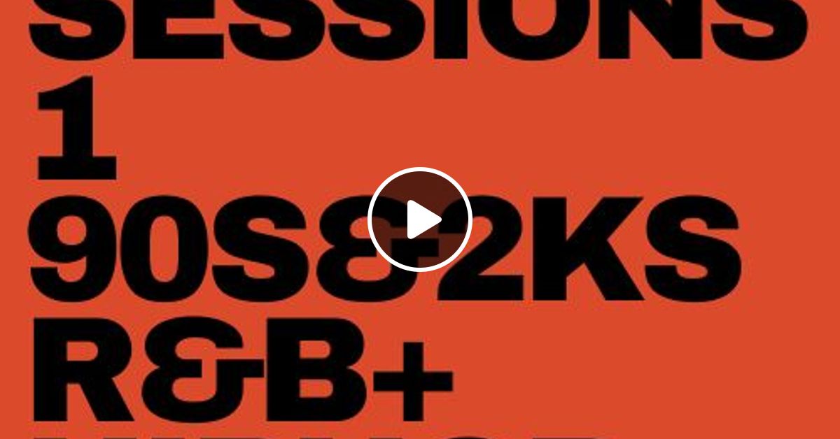 Bedroom Sessions 1 90s 2000s R B Hip Hop Blends By Dj Buks