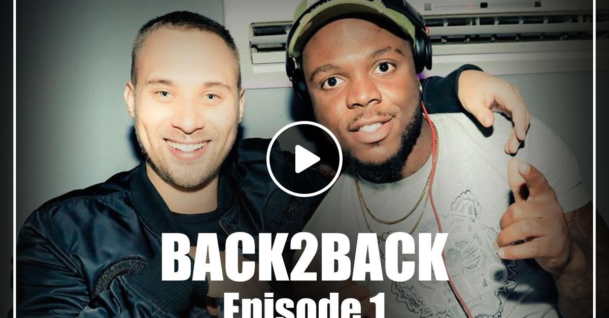 Back 2 Back Episode 1 Max Denham X Dj Wuchi By Djwuchi Mixcloud