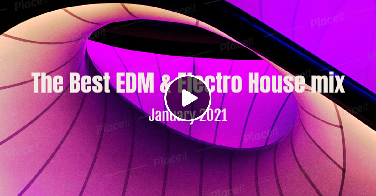 The Best EDM & Electro House mix January 2021 by Dj ...