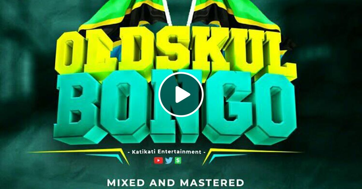 OLD SCHOOL BONGO by DJ GABU ADDITICHA Mixcloud