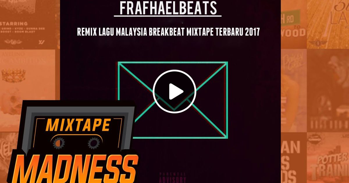 Remix Lagu Malaysia Breakbeat Mixtape Terbaru 2017 By Frafhaelbeats Mixcloud