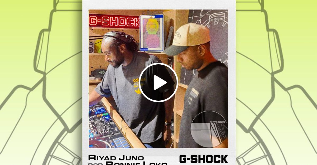 G Shock Radio Native Moves Takeover Riyad Juno B2b Ronnie Loko 19