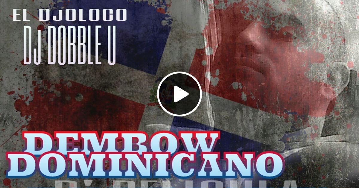 Dj Dobble U Dembow Dominicano El Primer Volumen By Dj Dobble U Mixcloud Muy buena musica, si quieren oir todo lo nuevo en el genero pueden. mixcloud