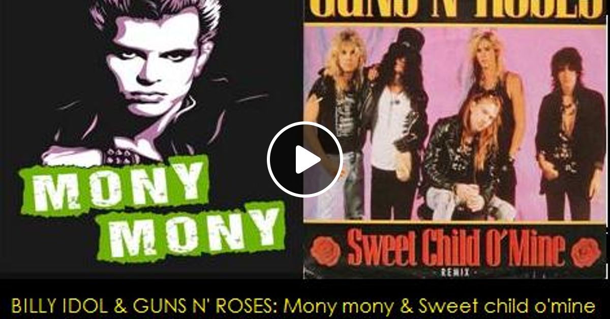 Billy Idol Guns N Roses Mony Mony Sweet Child O Mine Paulo Lion Old School Medley Remix By Djpaulo Lion Lost Wild Dj Mixcloud