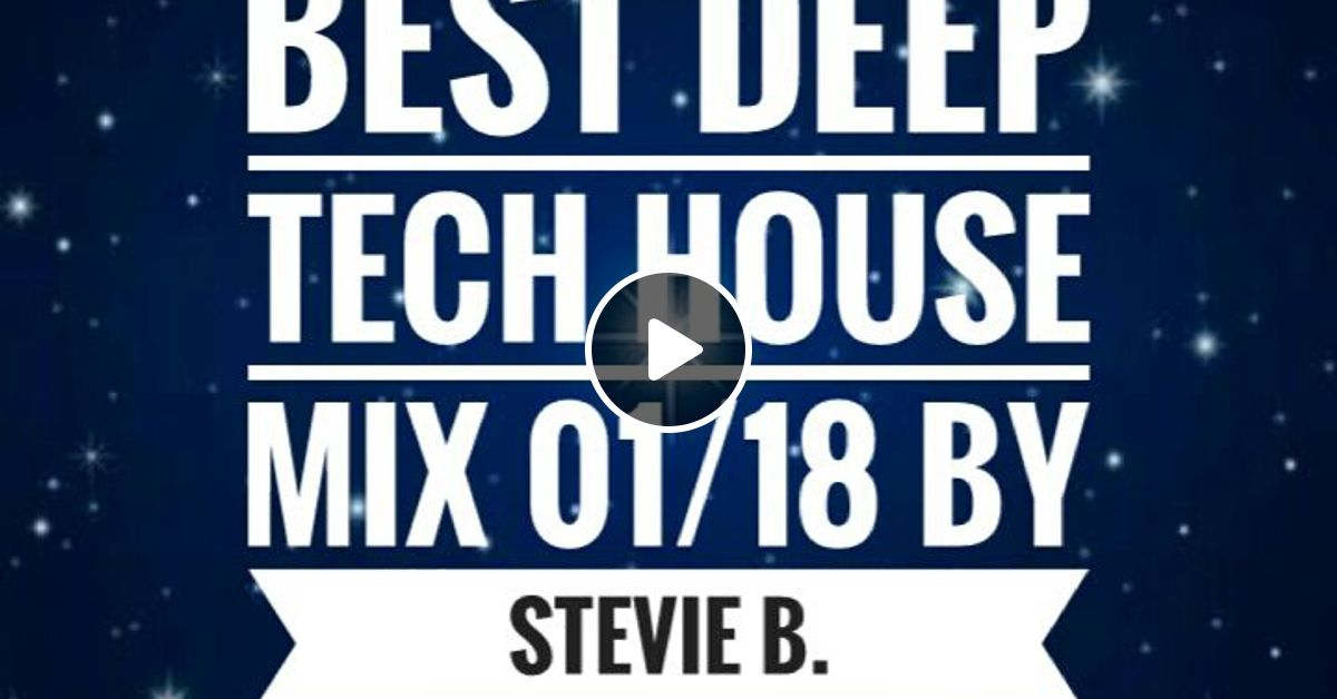 Citere rent Colonial Best Deep Tech House Mix 01/18 by DJ Stevie B. | Mixcloud