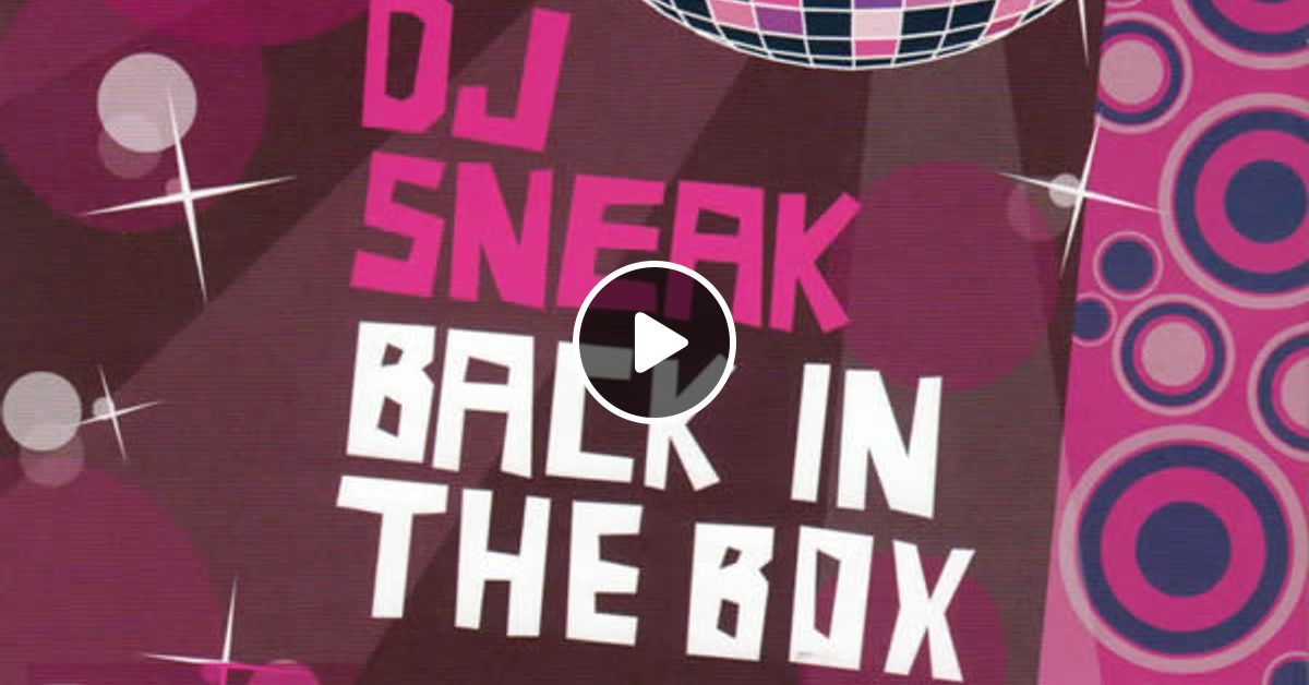 DJ Sneak ‎– Back In The Box - CD 1 (2009) by Our Old
