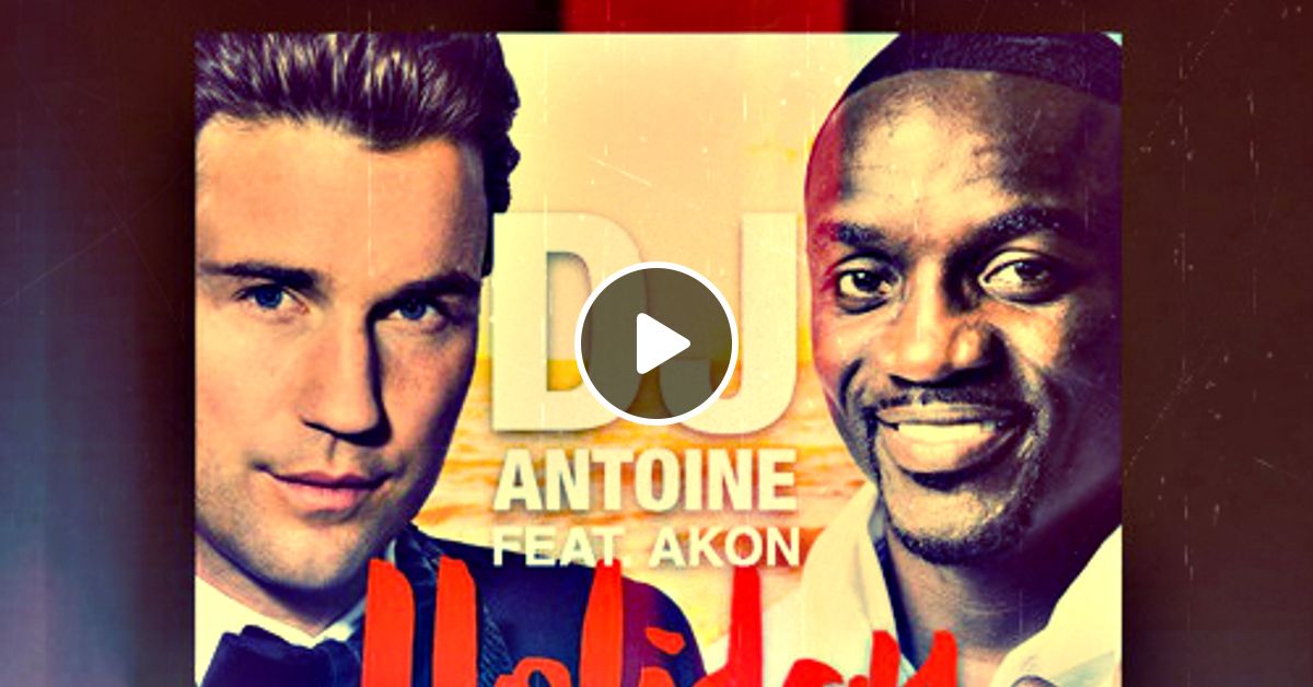 Holiday Dj Antoine Ft Akon Maik Dresner Extended Mashup Mix By Maik Dresner Mixcloud Mad mark 2k15 radio edit) [feat. mixcloud