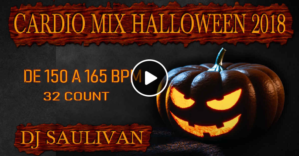 Cardio Mix Halloween 2018 Demo Djsaulivan By Djsaulivan Mixcloud