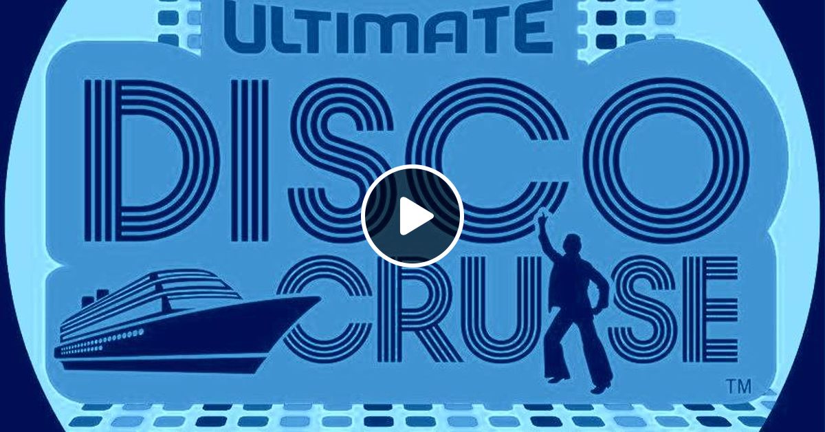 Ultimate Disco Cruise by ROBBIE LESLIE Mixcloud