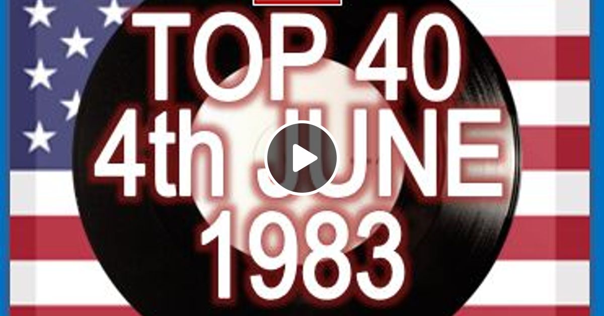 US TOP 40: 29 MAY - 04 JUNE 1983 by RPM | Mixcloud