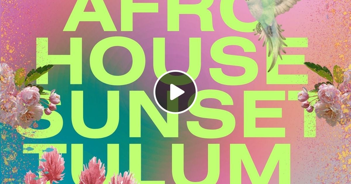 Afro House Sunset Tulum By Housematic Radio Mixcloud