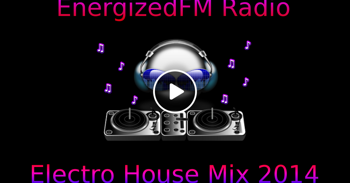 DJ Toyo EnergizedFM Radio Electro House Mix 2014 Volume 07 by DJ