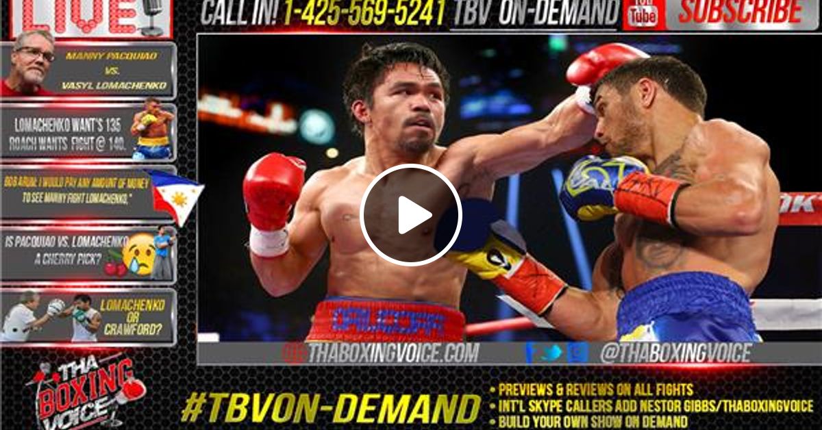 Manny Pacquiao Is Open To Facing Vasyl Lomachenko At 135 By Tha Boxing Voice Mixcloud