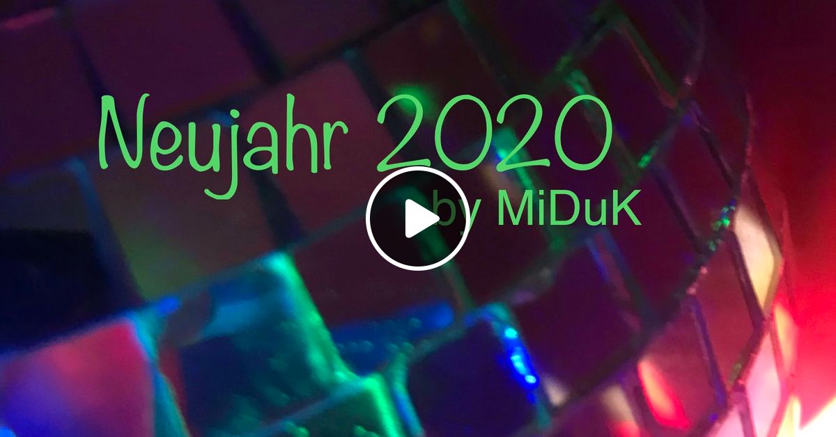 Neujahr 2020 By Michi Dukoma Miduk Mixcloud