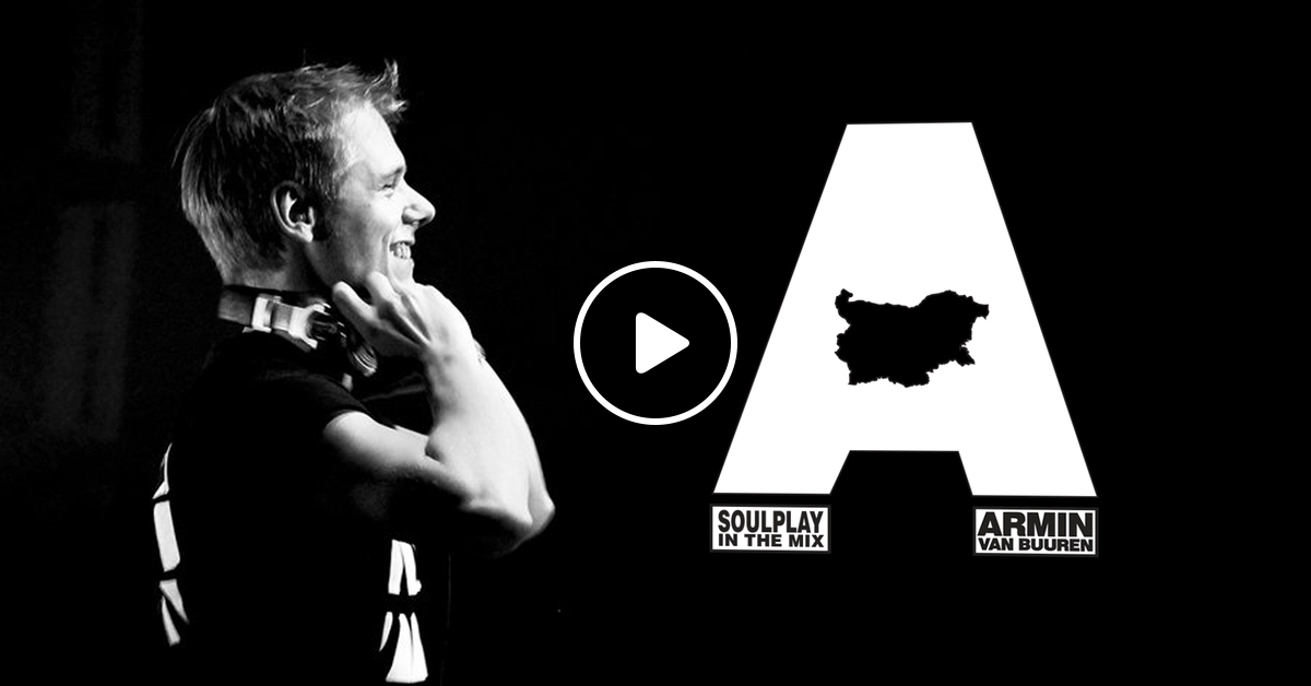Soulplay Armin Van Buuren Tribute Live Loud 29 02 2020 By Soulplay Mixcloud