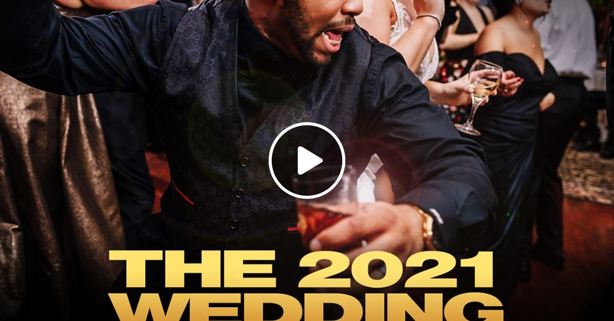 The 2021 Wedding Reception Mix 2 Hour Set By Dj Chris Styles Mixcloud