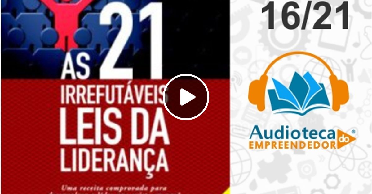 As 21 Irrefutáveis Leis Da Liderança Download Pdf Gratis As 21 Irrefutaveis Leis Da Lideranca Download Shows Mixcloud