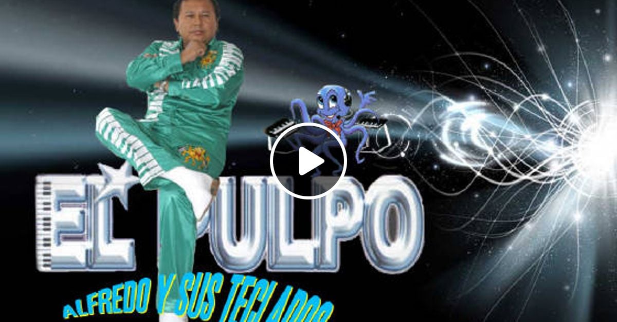 Alfredo Y Sus Teclados 2016 Mix By Dj Fracho Mixcloud Chordify is your #1 platform for chords. alfredo y sus teclados 2016 mix by dj