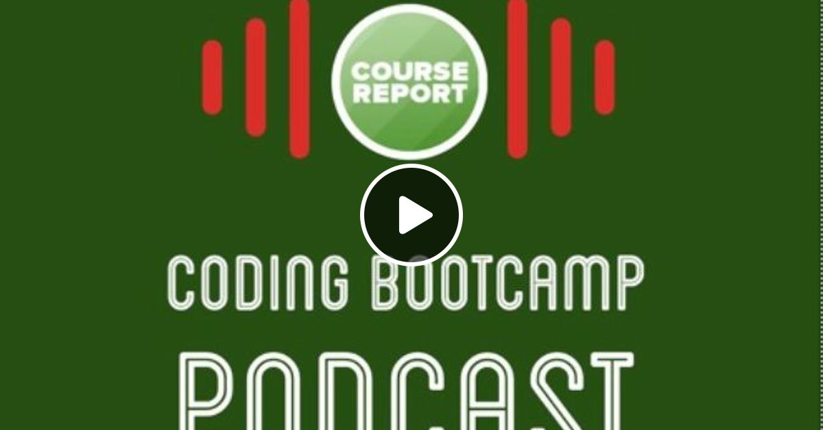 Coding Bootcamps In 2021 Our End Of Year Episode By Course Report 